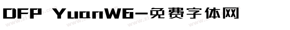 DFP YuanW6字体转换